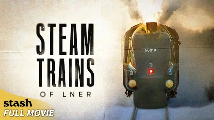Steam Trains of LNER | Locomotive Videos | Full Movie | Steam Engines