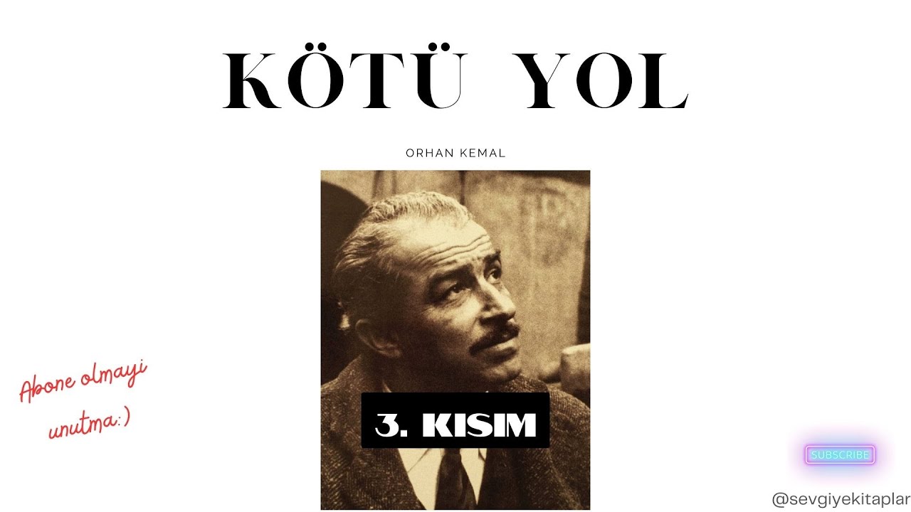 Kotu Yol - Orhan Kemal (Sesli kitap - 3. Kisim)