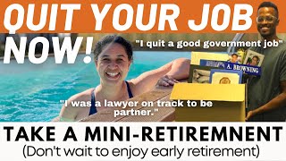 Why You Should Quit Your Job Now - A Mini-Retirement on Your Way to FIRE thumbnail