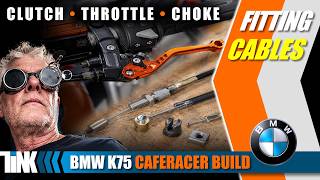 BMW K75 Cafe Racer Build | Adapting Clutch, Throttle & Choke Cables. Ep.21