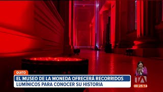 El Museo de la Moneda en Quito ofrece recorridos con experiencias lumínicas inmersivas