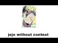 jojo clips to send to non jojo fans