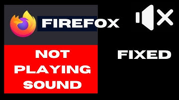 Firefox Not Playing Sound Error Fixed