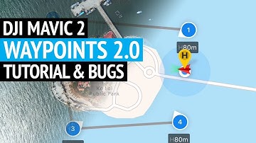 DJI Mavic 2 Waypoints 2.0 Tutorial & Bugs