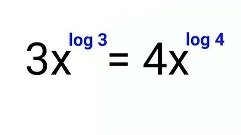 3x^log 3 = 4x^log 4. Literally 99% could not do it!
