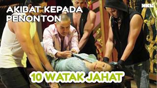 10 Watak Jahat - Akibat Kepada Penonton