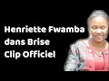 Henriette Fwamba Dans Brise Clip Officiel