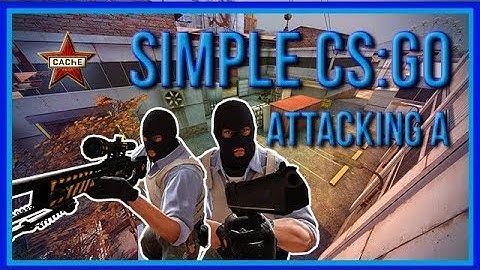 zorlaKOKA Simple CSGO - Cache - Attacking A