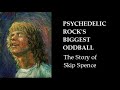 Capture de la vidéo Psychedelic Rock's Oddball: The Story Of Skip Spence