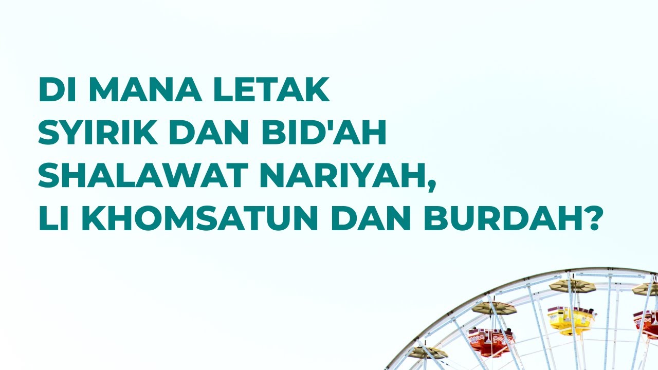 Di Mana Letak Syirik dan Bid'ah Shalawat Nariyah, Li Khomsatun dan Burdah?