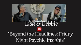 Assassination? Power Plays &amp; Global Shifts -- Intuitive Readings with Debbie