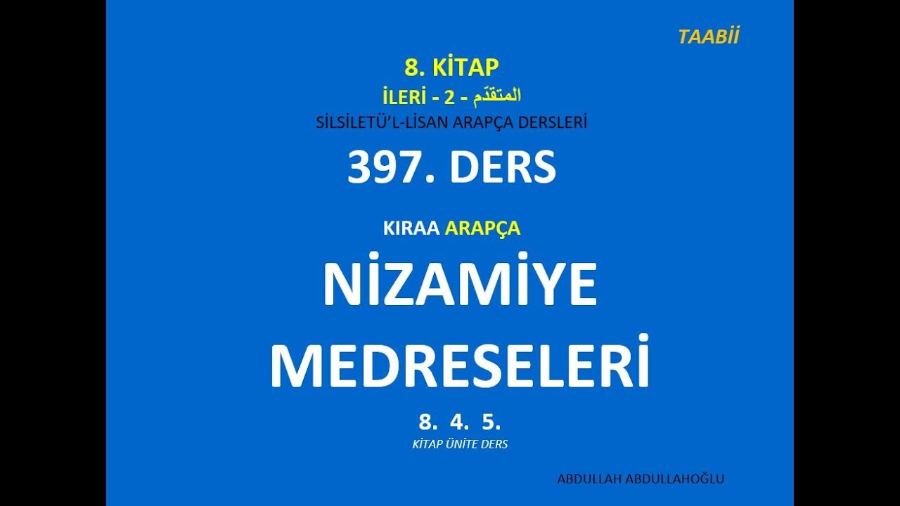 ARAPÇA ÖĞREN 397. DERS NİZAMİYE MEDRESELERİ / 8.KİTAP 4.ÜNİTE/SİLSİLETÜ'L-LİSAN