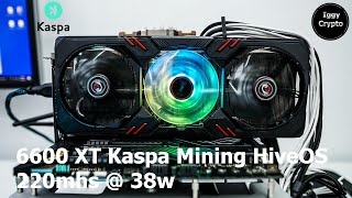 6600 Xt Kaspa Mining Hiveos 220Mhs @ 38W