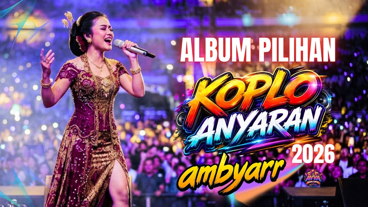 Album Pilihan Koplo Anyaran 2026 🔥 Full Album Dangdut Koplo Ambyar Terbaru