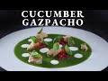 Fine dining CUCUMBER GAZPACHO recipe | Summer Cold Soup