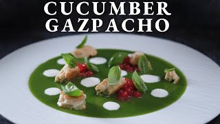 Fine dining CUCUMBER GAZPACHO recipe | Summer Cold Soup