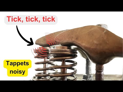 Why Valve Tappets are Noisy, Ticking, Tapping 99 of the time!