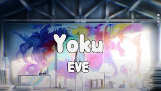 Eve - YOKU Lyrics Video