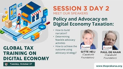 Session 3 Day 2 Policy and Advocacy on Digital Economy Taxation by Gitte Heij and Paul de Haan
