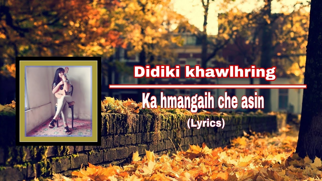 Didiki   Ka hmangaih che asin lyrics