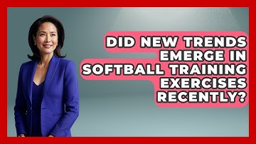 Did New Trends Emerge in Softball Training Exercises Recently? | Softball Basics and Beyond News