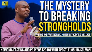 DAY 3:THE MYSTERY OF STRONGHOLDS - APOSTLE JOSHUA SELMAN 2021