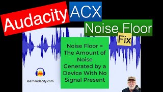 How To Fix Loud Noise Floor, RMS, and Peak Values in Audacity to Meet ACX Standards