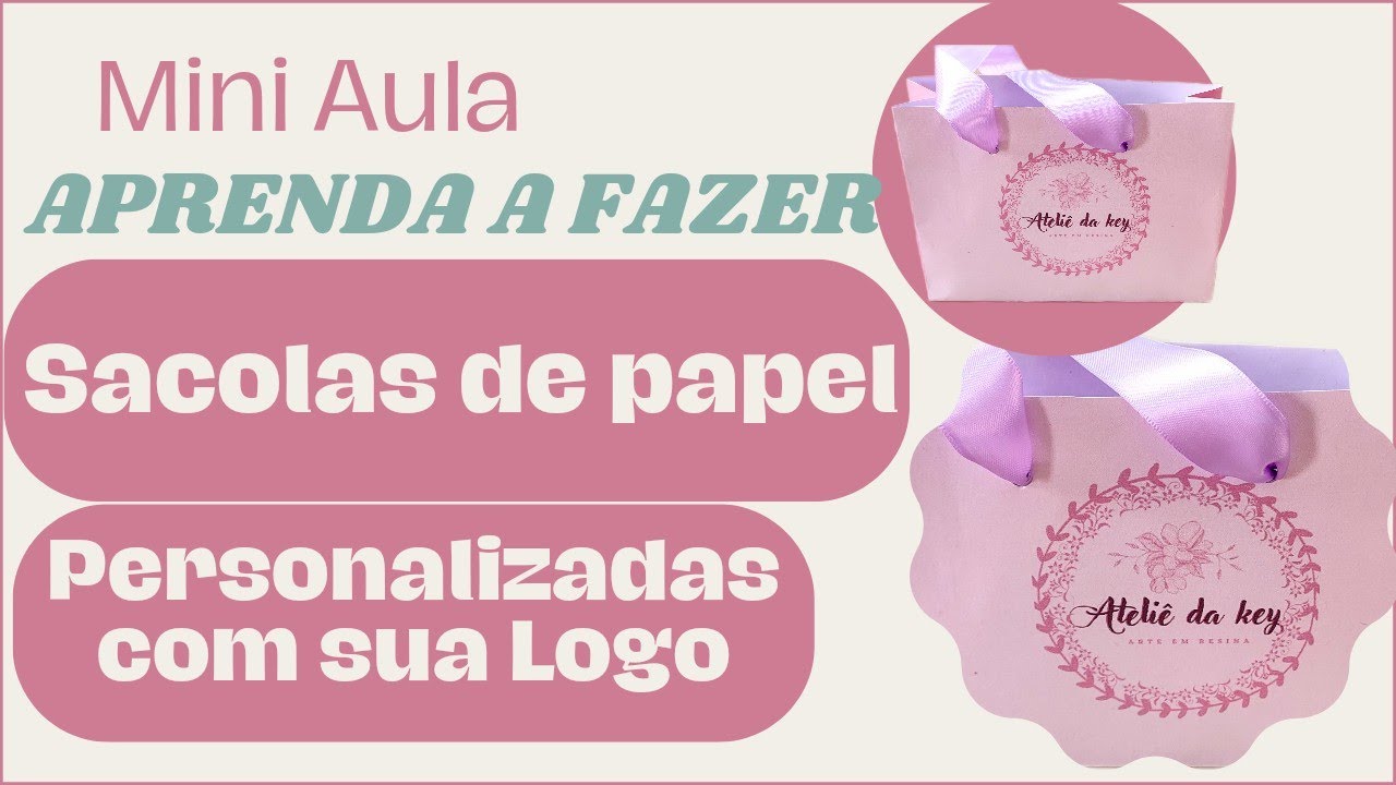 ✨DIY:COMO FAZER SACOLA DE PAPEL PERSONALIZADAS COM SUA LOGO PARA O SEU NEGÓCIO | Teoria e prática