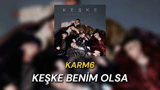 Karm6 - Keşke Benim Olsa (Speed Up)