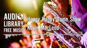 Happy Happy Game Show - Kevin MacLeod