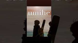 UMIHE - Teaser