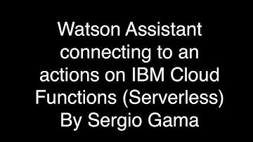 TUTORIAL: IBM Watson Assistant e Cloud Functions (ServerLess)