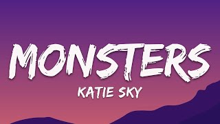 Katie Sky - Monsters (Lyrics)