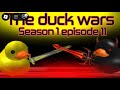 The duck wars / episode 11