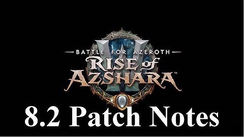 WoW- 8.2 Patch Notes Review - Rise of Azshara
