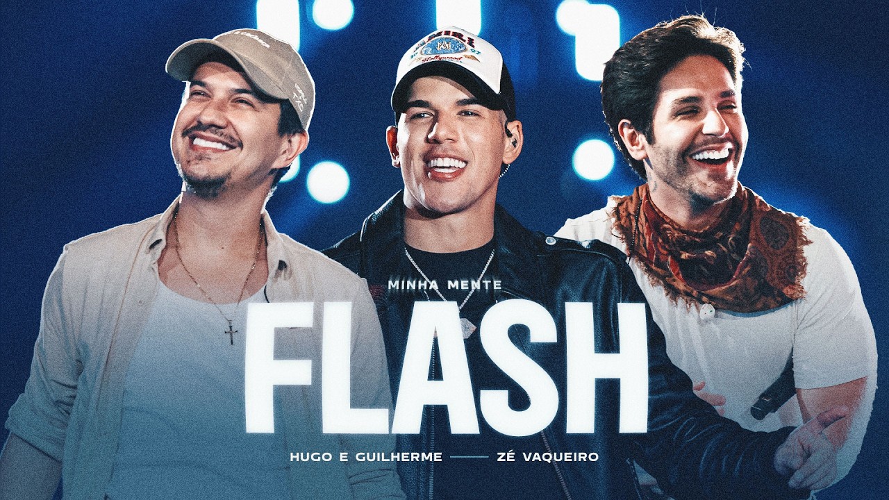 Hugo e Guilherme, Zé Vaqueiro - Flash (Minha Mente)