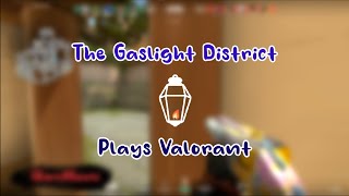 [Montage] The Gaslight District Plays Valorant