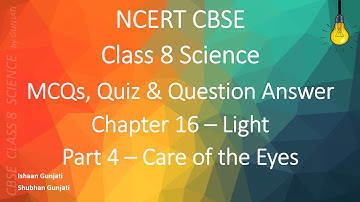 NCERT CBSE Class 8 Science - Chapter 16 Part 4: Light - Quiz/Question Answer