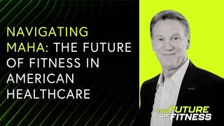 Paul Byrne - Navigating MAHA: The Future of Fitness in American Healthcare