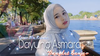 DAYUNG ASMARA COVER LAGU DANGDUT BANJAR BY NIA RUSNIA