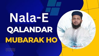 Nala-E Qalandar | Mubarak Ho | উর্দূ গজল | Allama Fultali Saheb Qibla | Islamic Song | Mujahid 2023