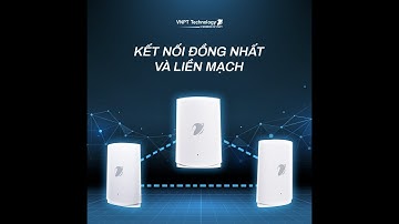 Cách cài Mesh WiFi VNPT đáp ứng nhu cầu truy cập đồng thời cao - Mô hình khách hàng lớn