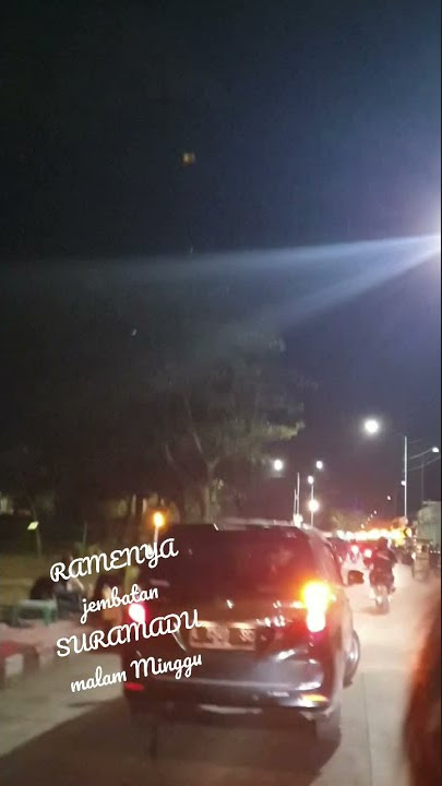 Ramenya Jembatan Suramadu Malam Minggu