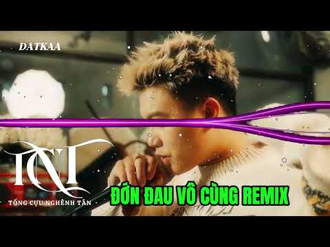 ĐỚN ĐAU VÔ CÙNG REMIX DATKAA X PROD QT BEATZ