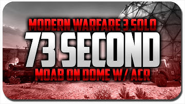 MW3: *SOLO* "73 SECOND MOAB" w/ ACR! "WHICH GAMEPLAYS DO THE BEST?" (MW3: SOLO FAST MOAB)