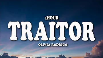 Olivia Rodrigo - traitor (Lyrics) [1HOUR]