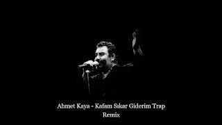 Ahmet Kaya - Kafama Sıkar Giderim Trap Remix