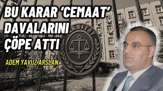 Yargıtay, #BirolErdem kararıyla Cemaat davalarını düşürdü! [Adem Yavuz Arslan]