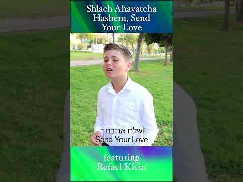 Shlach Ahavatcha Ft Refael Klein Israel Love Peace Hashem Duet 