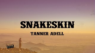 Tanner Adell - Snakeskin (Lyrics)